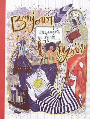 Bonjour l'angoisse : mes années lycée - Lucile Gomez
