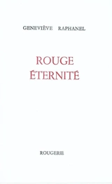 Rouge éternité - Geneviève Raphanel