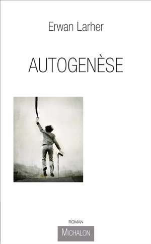 Autogenèse - Erwan Larher
