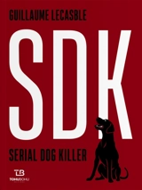 SDK, serial dog killer - Guillaume Lecasble