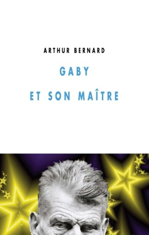 Gaby et son maître - Arthur Bernard