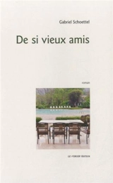 De si vieux amis - Gabriel Schoettel