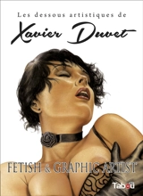 Les dessous artistiques de Xavier Duvet : fetish & graphic artist - Xavier Duvet