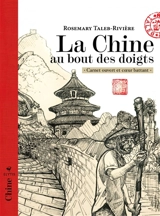 La Chine au bout des doigts : carnet ouvert et coeur battant - Rosemary Taleb-Rivière