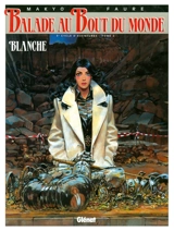 Balade au bout du monde. Vol. 10. Blanche - Makyo