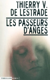 Les passeurs d'anges - Thierry de Lestrade