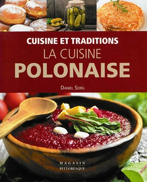 La cuisine polonaise - Daniel Sorg