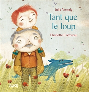 Tant que le loup - Julie Versele