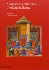 Manuscrits enluminés de la Bibliothèque nationale de France. Manuscrits enluminés d'origine italienne. Vol. 3. XIVe siècle. Vol. 2. Emilie-Vénétie - Centre de recherche sur les manuscrits enluminés (Paris)