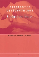 Diagnostic ostéopathique. Vol. 2. Crâne et face - Bertrand Huteau