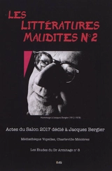 Les littératures maudites : actes du 2e Salon dédié à Jacques Bergier, médiathèque Voyelles, Charleville-Mézières, 8-10 septembre 2017 - Salon des littératures maudites (2 ; 2017 ; Charleville-Mézières)