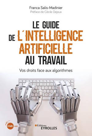 Le guide de l'intelligence artificielle au travail : vos droits face aux algorithmes - Franca Salis-Madinier