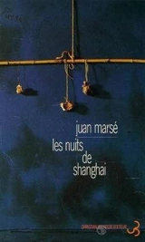 Les nuits de Shanghai - Juan Marsé