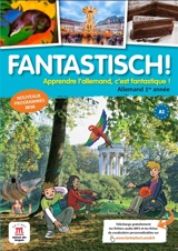 Fantastisch ! : apprendre l'allemand, c'est fantastique ! : allemand 1re année, A1, livre de l'élève - Florian Boullot