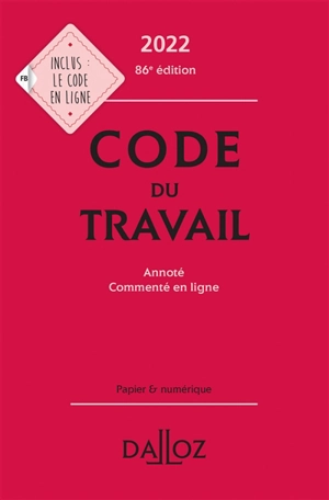 Code du travail : annoté, commenté en ligne : 2022