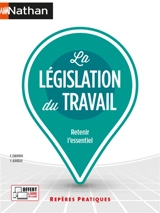 La législation du travail : retenir l'essentiel - Françoise Charoux