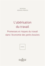 L'ubérisation du travail : promesses et risques du travail dans l'économie des petits boulots - Jeremias Adams-Prassl