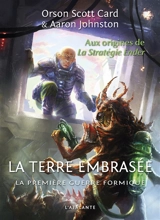 La première guerre formique. Vol. 2. La Terre embrasée - Orson Scott Card