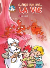 Il était une fois... la vie. Vol. 1. Le coeur - Jean-Charles Gaudin