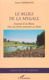 Le blues de la mygale : journal d'un blanc chez les frères paysans en Haïti - Alexis Normand