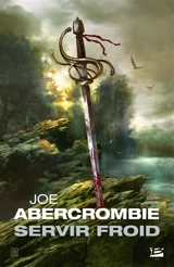 Servir froid - Joe Abercrombie