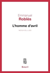 L'homme d'avril - Emmanuel Roblès