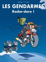 Les gendarmes. Vol. 3. Radar-dare ! - Olivier Sulpice