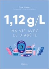 1,12 g/l : ma vie avec le diabète - Cloé Neher