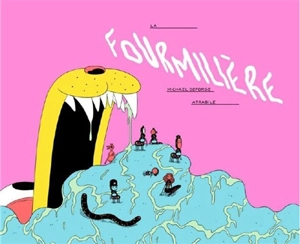 La fourmilière - Michael DeForge