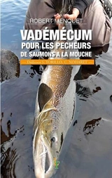 Vadémécum pour les pêcheurs de saumons à la mouche - Robert Menquet