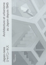 Japan-ness : architecture et urbanisme au Japon depuis 1945