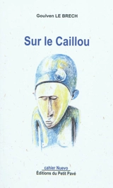 Sur le caillou - Goulven Le Brech
