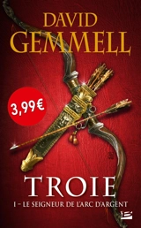 Troie. Vol. 1. Le seigneur de l'arc d'argent - David Gemmell