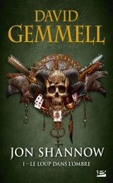 Jon Shannow. Vol. 1. Le loup dans l'ombre - David Gemmell