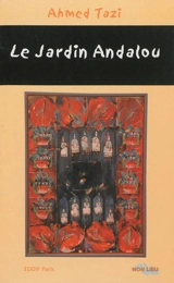 Le jardin andalou - Ahmed Tazi