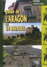 Guide de l'Aragon en 54 balades - Pierre Castillou