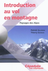 Introduction au vol en montagne : paysages des Alpes - Patrick Gilliéron