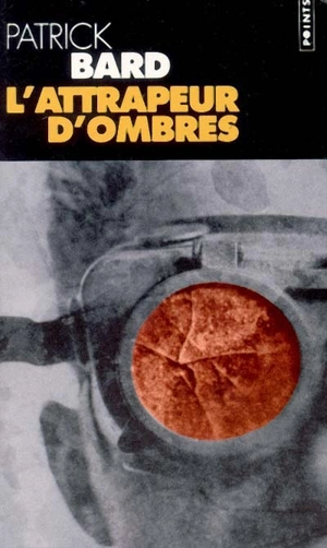 L'attrapeur d'ombres - Patrick Bard