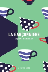 La garçonnière - Bouchard, Mylène
