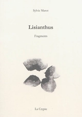Lisianthus : fragments - Sylvie Marot