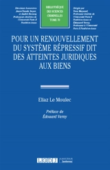Pour un renouvellement du système répressif dit des atteintes juridiques aux biens - Eliaz Le Moulec