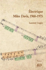 Electrique Miles Davis : 1968-1975 - Laurent Cugny