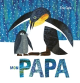Mon papa - Eric Carle