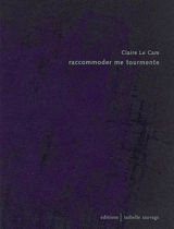 Raccommoder me tourmente - Claire Le Cam