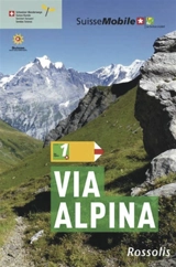 La Suisse à pied. Vol. 1. Via alpina - Guido Guisler