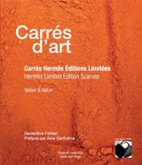 Carrés d'art. Carrés Hermès éditions limitées : valeur & value. Hermès limited edition scarves : valeur & value - Geneviève Fontan
