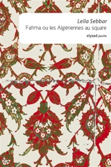 Fatima ou Les Algériennes au square - Leïla Sebbar