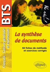La synthèse de documents, épreuve de culture générale et expression, BTS : 60 fiches de méthode et exercices corrigés - Anne Ramade