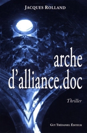 Arche d'alliance.doc : thriller - Jacques Rolland