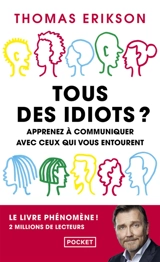 Tous des idiots ? : mieux cerner ses collègues et ses proches - Thomas Erikson